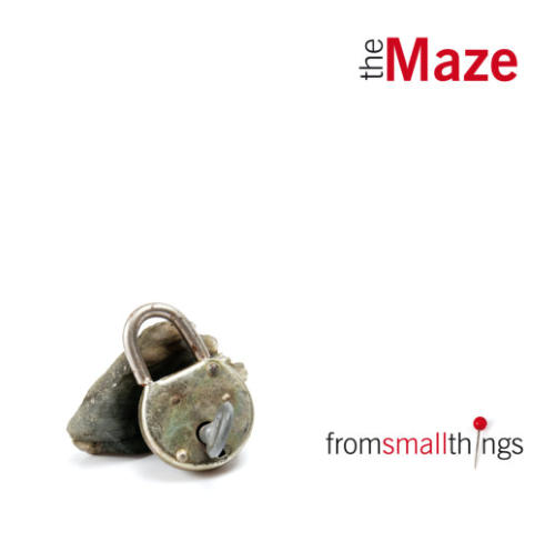 The Maze – From Small Things